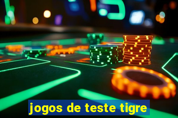 jogos de teste tigre